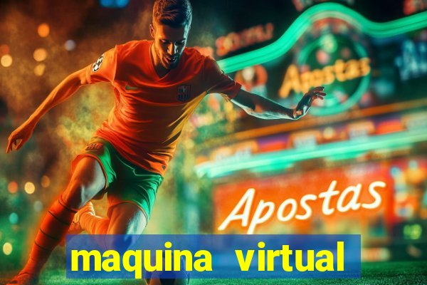 maquina virtual para jogar